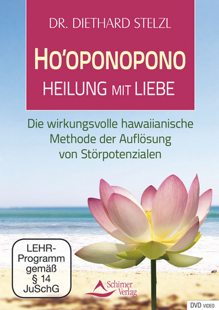 Ho’oponopono - Heilen mit Liebe