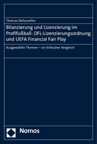 Bilanzierung und Lizenzierung im Profifußball: DFL-Lizenzierungsordnung und UEFA Financial Fair Play