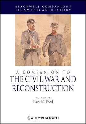 A Companion to the Civil War and Reconstruction - 