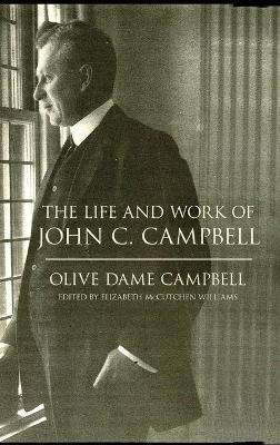 The Life and Work of John C. Campbell - Olive Campbell