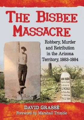 The Bisbee Massacre - David Grass&eacute;