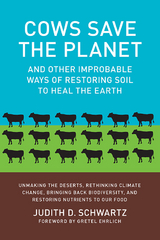 Cows Save the Planet -  Judith D. Schwartz