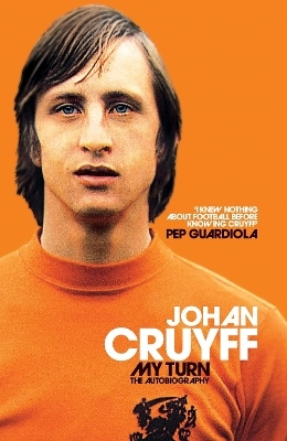 My Turn: The Autobiography - Johan Cruyff