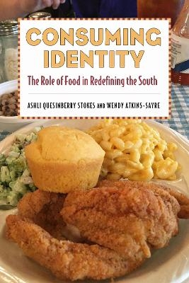 Consuming Identity - Ashli Quesinberry Stokes, Wendy Atkins-Sayre
