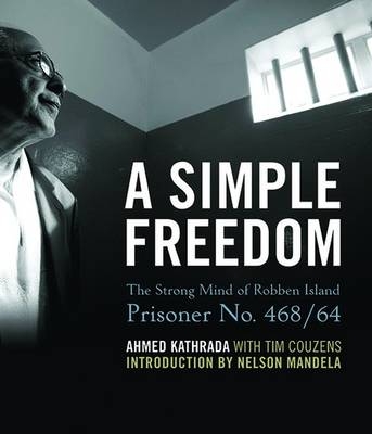 A Simple Freedom - Ahmed Kathrada, Tim Couzens