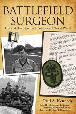 Battlefield Surgeon - Paul A. Kennedy, Rick Atkinson