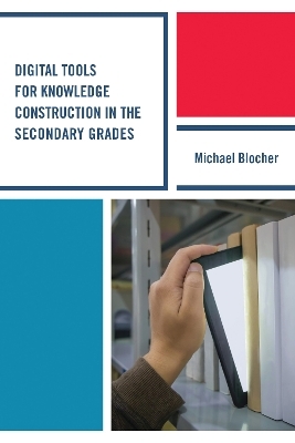 Digital Tools for Knowledge Construction in the Secondary Grades