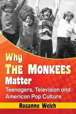 Why The Monkees Matter - Rosanne Welch