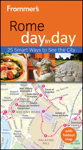 Frommer's Rome Day by Day - Eleonora Baldwin, Sylvie Murphy
