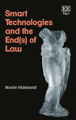 Smart Technologies and the End(s) of Law