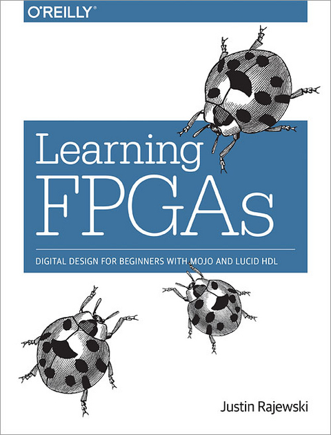 Learning FPGAs - Justin Rajewski