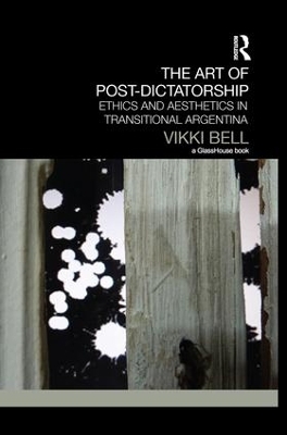 The Art of Post-Dictatorship - Vikki Bell