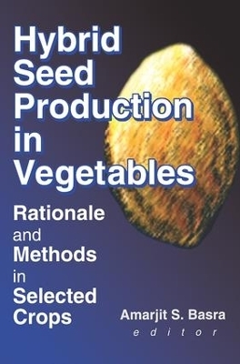 Hybrid Seed Production in Vegetables - Amarjit S. Basra