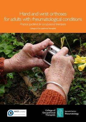 Hand and Wrist Orthoses for Adults with Rheumatological Conditions -  College of Occupational Therapists
