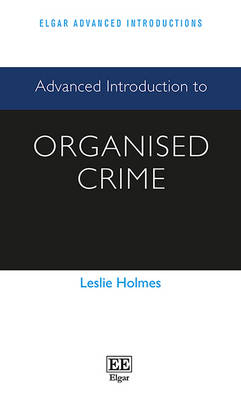 Advanced Introduction to Organised Crime - Leslie Holmes