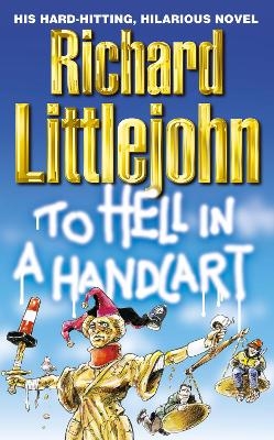 To Hell in a Handcart - Richard Littlejohn