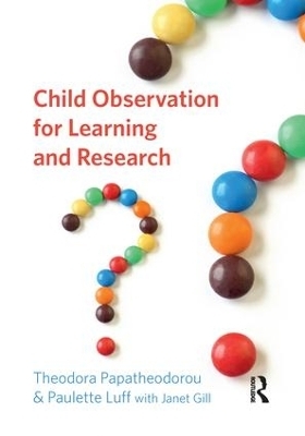 Child Observation for Learning and Research - Theodora Papatheodorou, Paulette Luff