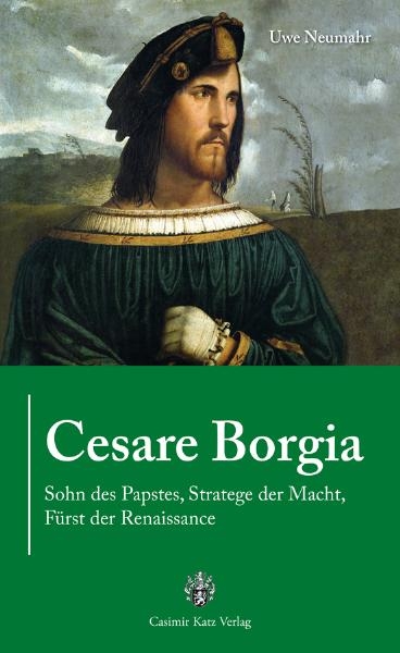 Cesare Borgia - Uwe Neumahr