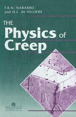 Physics Of Creep And Creep-Resistant Alloys - F R N Nabarro, F. de Villiers