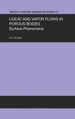 Liquid and Vapour Flows in Porous Bodies - N.V. Churaev