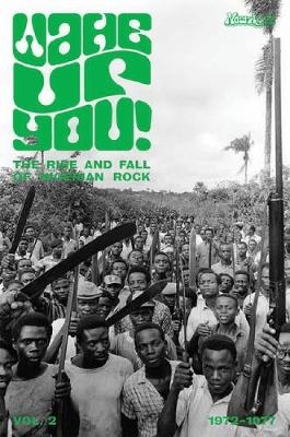 Wake Up You! The Fall & Rise of Nigerian Rock 1972-1977 Volume 2 -  Various