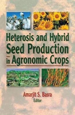 Heterosis and Hybrid Seed Production in Agronomic Crops - 