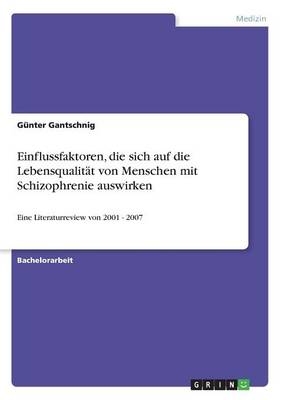 Einflussfaktoren, die sich auf die LebensqualitÃ¤t von Menschen mit Schizophrenie auswirken