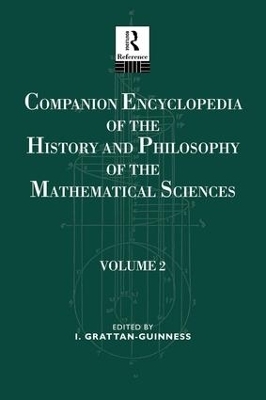 Companion Encyclopedia of the History and Philosophy of the Mathematical Sciences