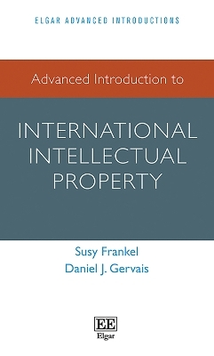 Advanced Introduction to International Intellectual Property
