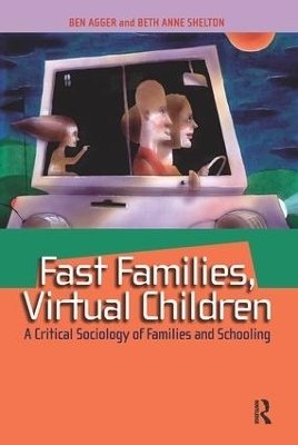 Fast Families, Virtual Children - Ben Agger, Beth Anne Shelton