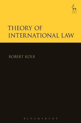 Theory of International Law - Robert Kolb