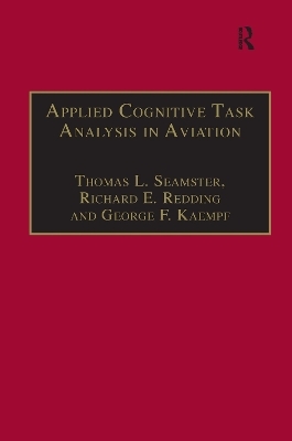 Applied Cognitive Task Analysis in Aviation - Thomas L. Seamster, Richard E. Redding