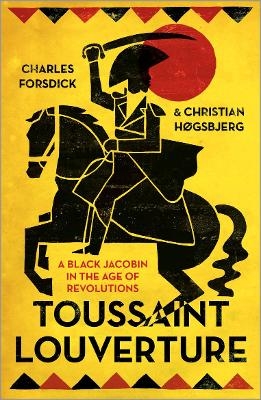 Toussaint Louverture - Charles Forsdick, Christian Hogsbjerg