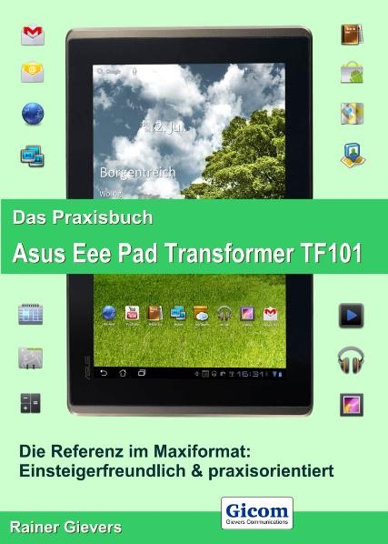 Das Praxisbuch Asus Eee Pad Transformer TF101 - Rainer Gievers