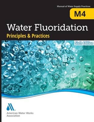 M4 Water Fluoridation Principles - American Water Works Association