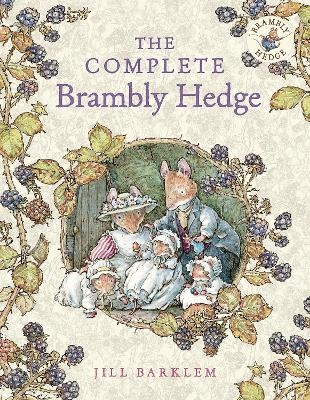 The Complete Brambly Hedge - Jill Barklem