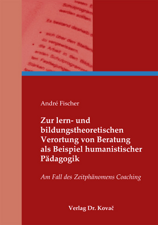 Zur lern- und bildungstheoretischen Verortung von Beratung als Beispiel humanistischer Pädagogik