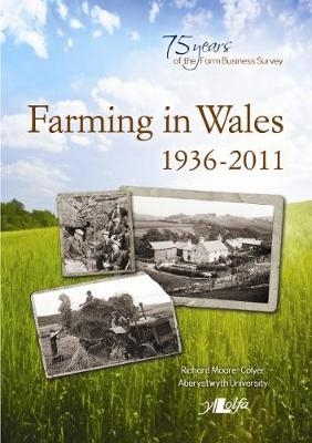 Farming in Wales 1936-2011 - Welsh Farming and the Farm Business Survey - Aberystwyth University Richard Moore-Colyer