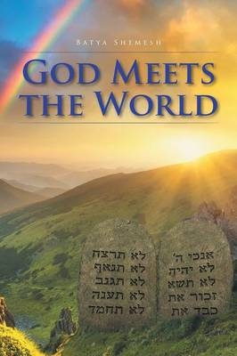 God Meets the World - Batya E Shemesh