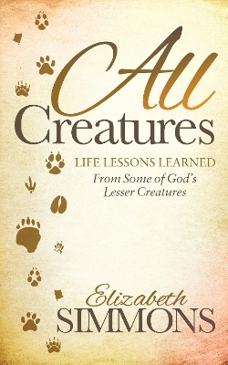 All Creatures - Elizabeth Simmons