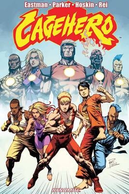 Cage Hero - Kevin B. Eastman, Ian Parker, Mark Mastrandrea, Rik Hoskin