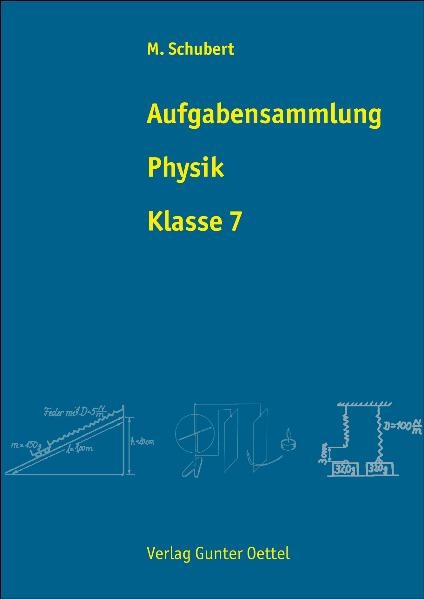 Aufgabensammlung Physik Klasse 7 - Matthias Schubert