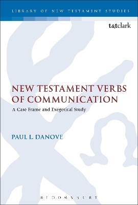 New Testament Verbs of Communication - Paul L. Danove