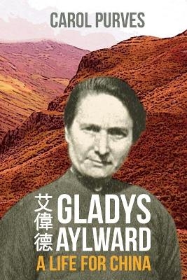 Gladys Aylward: A Life for China -  SPCK