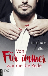 Von F&Uuml;R IMMER war nie die Rede - Julie James