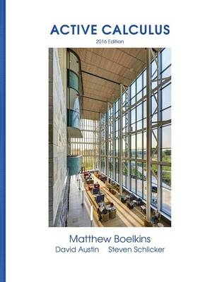 Active Calculus - Matthew Boelkins, David Austin, Steven Schlicker