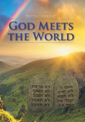God Meets the World - Batya E Shemesh