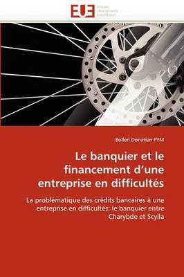 Le Banquier Et Le Financement d''une Entreprise En Difficult�s