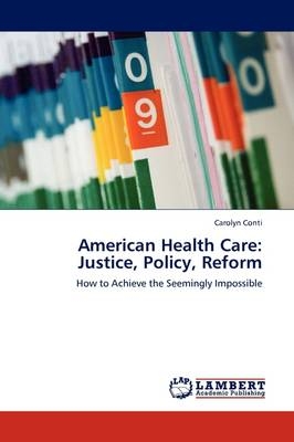 American Health Care: Justice, Policy, Reform