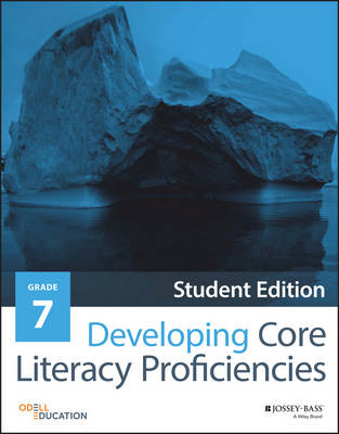Developing Core Literacy Proficiencies, Grade 7 -  Odell Education